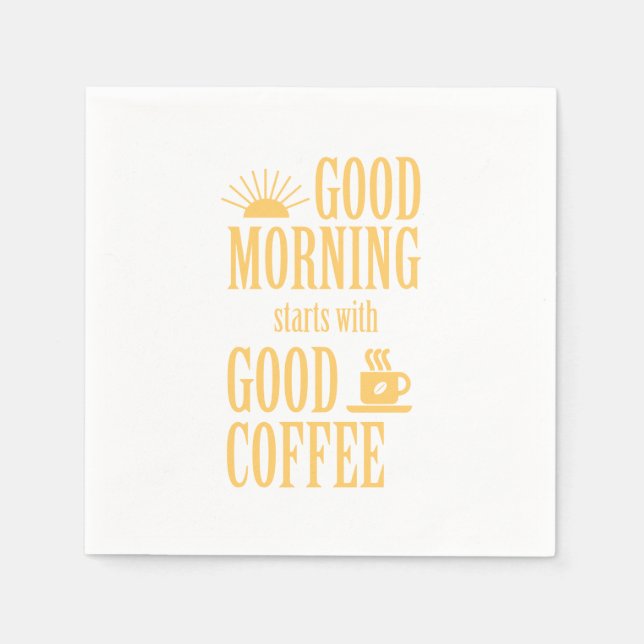 Serviette En Papier Good morning starts with good coffee (Devant)