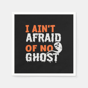 Serviette En Papier Halloween I Aint Afraid of No Ghost Birthday