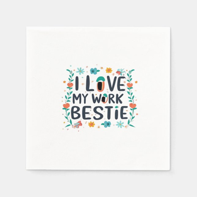 Serviette En Papier I Love My Work Bestie Classic (Devant)