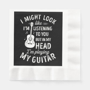 Serviette En Papier I Might Look Like I'm Listening To You Funny Guita
