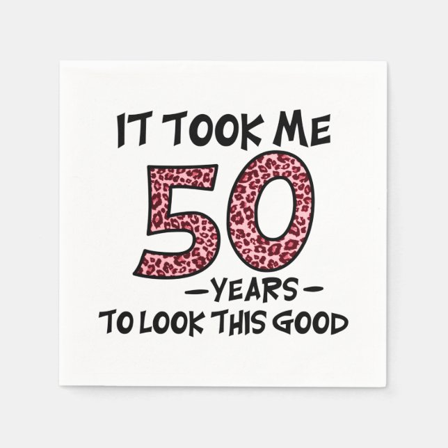 Serviette En Papier il m'a fallu 50 ans pour avoir l'air si bon (Devant)