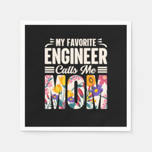Serviette En Papier Ingénieur Mon ingénieur favori m'appelle maman