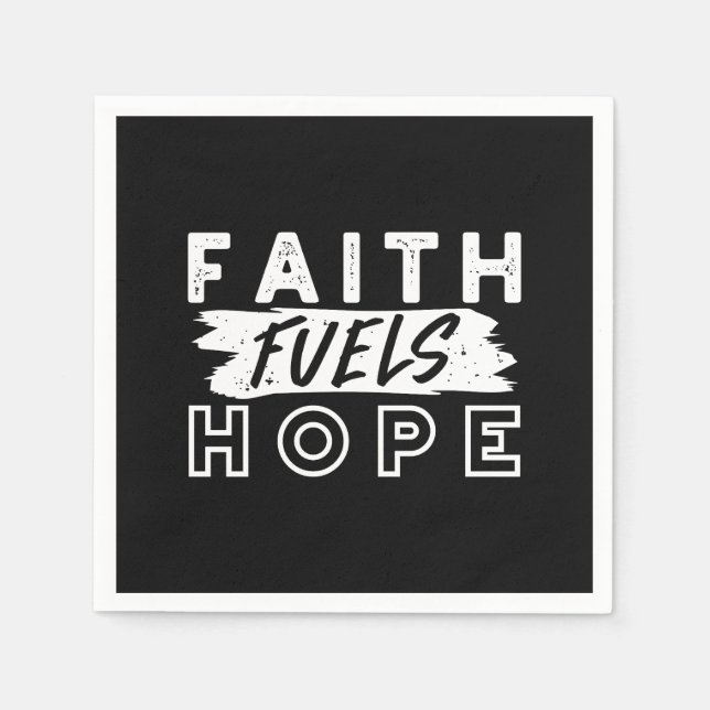 Serviette En Papier Inspirational Faith Quote – Faith Fuels Hope (Devant)