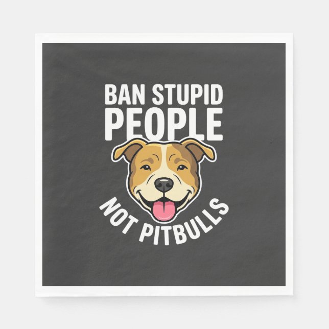Serviette En Papier Interdire les gens stupides pas Pitbulls Chien (Devant)