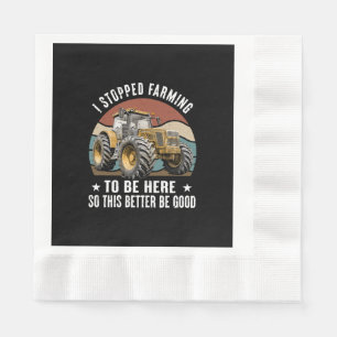 Serviette En Papier J'ai arrêté de cultiver pour être ici, alors ça fe