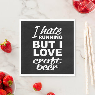 Serviette En Papier Je déteste courir mais j'adore la bière artisanale