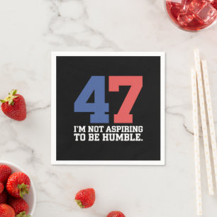 Serviette En Papier Je n'aspire pas à être humble Kamala Harris 47
