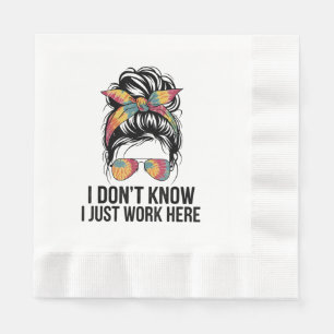 Serviette En Papier Je ne sais pas je travaille juste ici citations dr