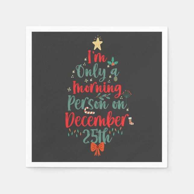 Serviette En Papier Je ne suis que le matin le 25 décembre Noël (Devant)