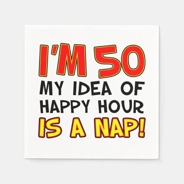 Serviette En Papier Je suis 50 Happy Hour Is A Nap 50th Napkins (Devant)