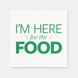 Serviette En Papier Je suis ici pour la nourriture