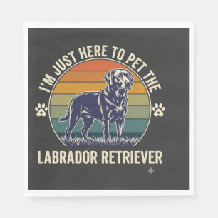 Serviette En Papier Je suis juste là pour caresser le chien Retriever