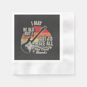 Serviette En Papier Je suis peut-être vieux mais j'ai vu tous les grou