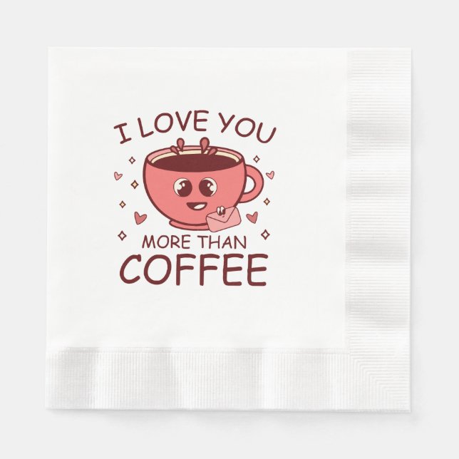 Serviette En Papier Je t'aime plus que le café (Devant)