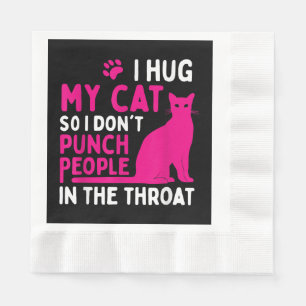 Serviette En Papier J'embrasse mon chat pour ne pas frapper les gens -