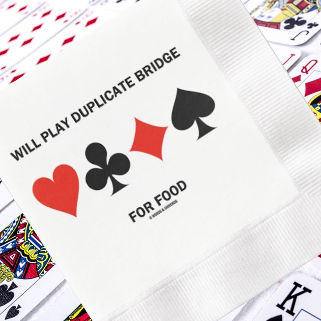 Serviette En Papier Jouera Le Pont Dupliqué Pour Les Costumes De Carte (Paper napkin for your bridge event with this quirky saying "Will Play Duplicate Bridge For Food")