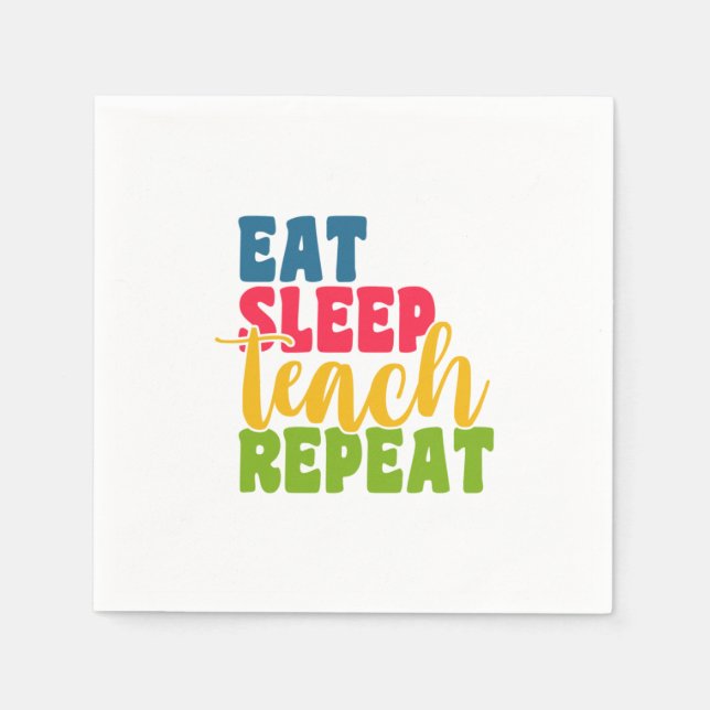 Serviette En Papier Jour de l'enseignant Manger Sleep Enseigner répéte (Devant)