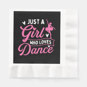 Serviette En Papier Juste Une Fille Qui Aime La Danse - Danseuse Amant