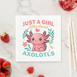 Serviette En Papier Juste une fille qui aime les axolotls