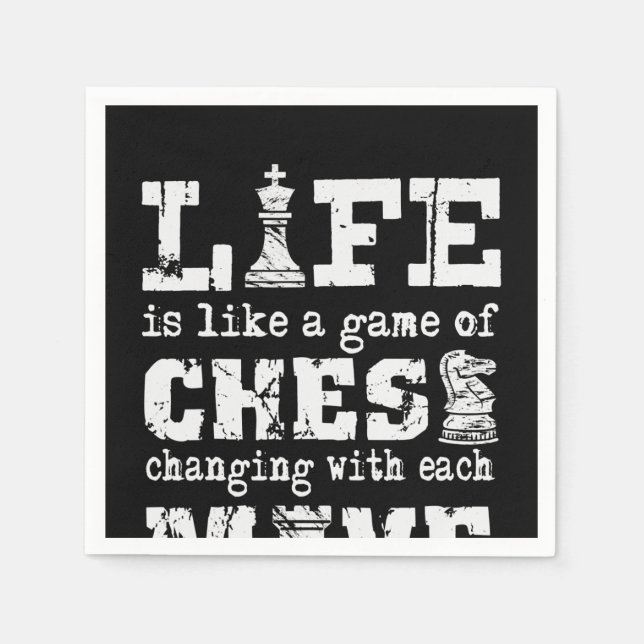 Serviette En Papier la vie est comme un jeu d'échecs - changer avec ch (Devant)