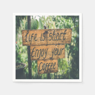 Serviette En Papier La vie est courte, profitez de votre café