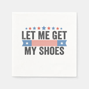 Serviette En Papier Laissez-moi chercher mes chaussures American Elect