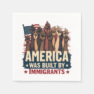 Serviette En Papier L'Amérique a été bâtie par les immigrés Trump Demo