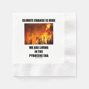Serviette En Papier Le changement climatique est là, nous vivons l'ère