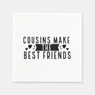 Serviette En Papier Les cousins font les meilleurs amis - Drôle cadea
