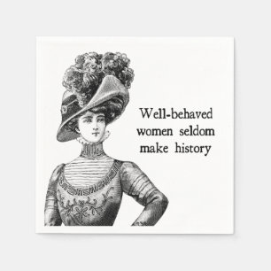 Serviette En Papier Les femmes bien élevées font rarement l'histoire