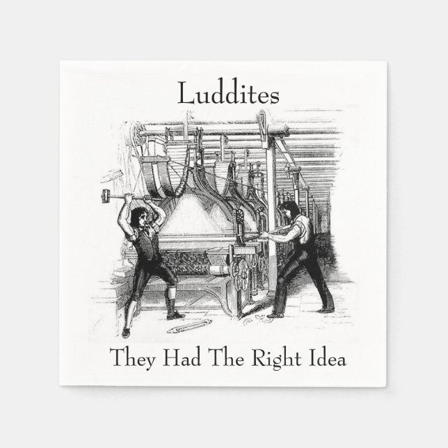 Serviette En Papier Les Luddites - Ils Avaient La Bonne Idée (Devant)
