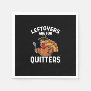 Serviette En Papier Les Restes Sont Pour Les Quitters Drôle Cool Thank