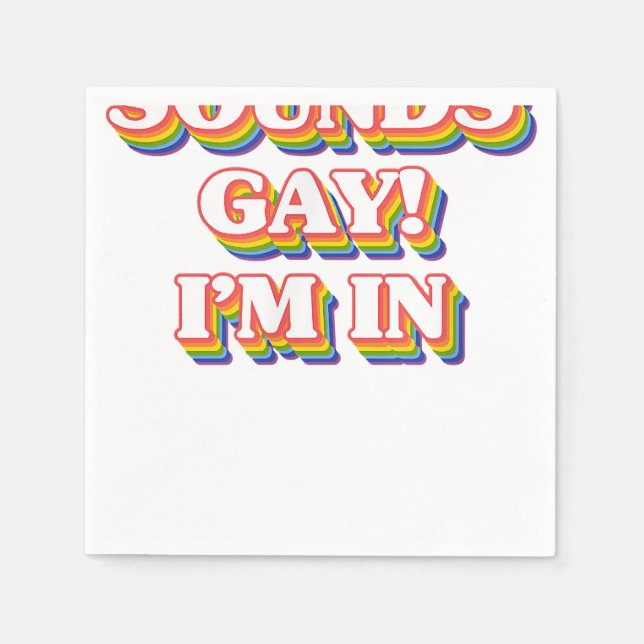 Serviette En Papier LGBT Pride Shirt - Sounds Gay I'm In (Devant)