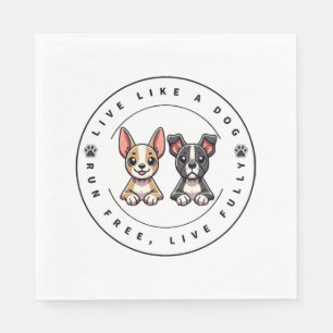 Serviette En Papier Live Like a Dog Run Libre Live Fully