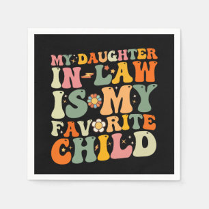 Serviette En Papier Ma Fille En Droit Est Mon Enfant Préféré Super