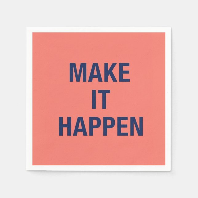 Serviette En Papier Make it happen motivational quote (Devant)