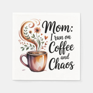 Serviette En Papier Maman je fonctionne au café et au chaos
