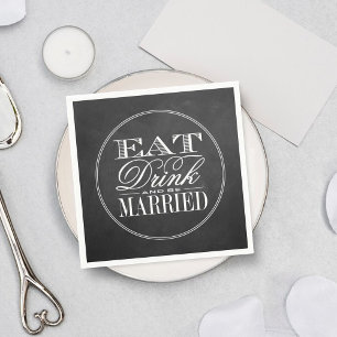 Serviette En Papier Manger, boire et être marié Chalkboard Mariage