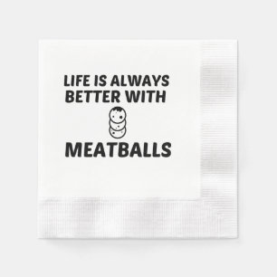 SERVIETTE EN PAPIER MEATBALLS LA VIE EST MEILLEURE