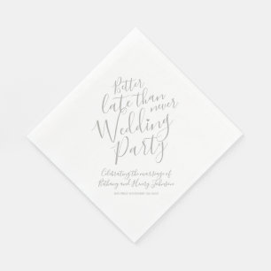 Serviette En Papier Mieux tard que jamais mariage gris fête