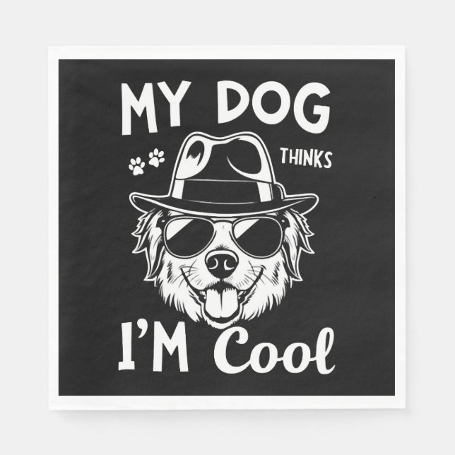 Serviette En Papier Mon chien pense que je suis Cool (Devant)