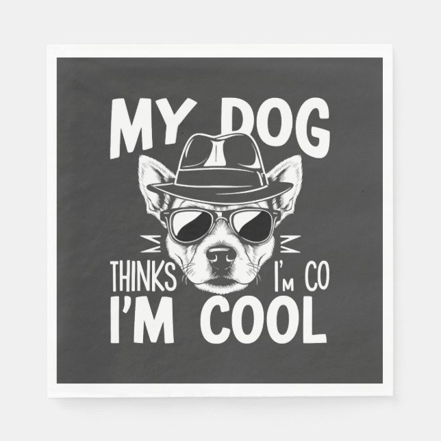 Serviette En Papier Mon chien pense que je suis cool  (Devant)