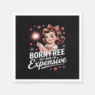 Serviette En Papier Né libre mais maintenant je suis cher Funny Patrio