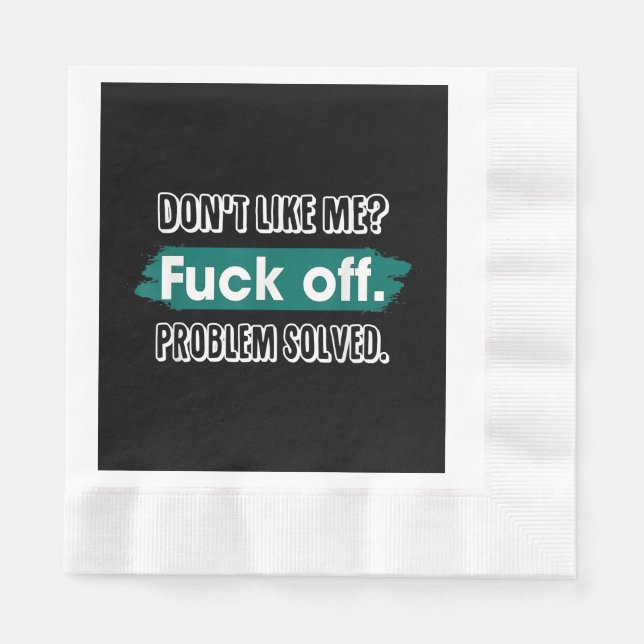 Serviette En Papier Ne m'aime pas F*ck Off Problem solved Funny Sassy (Devant)