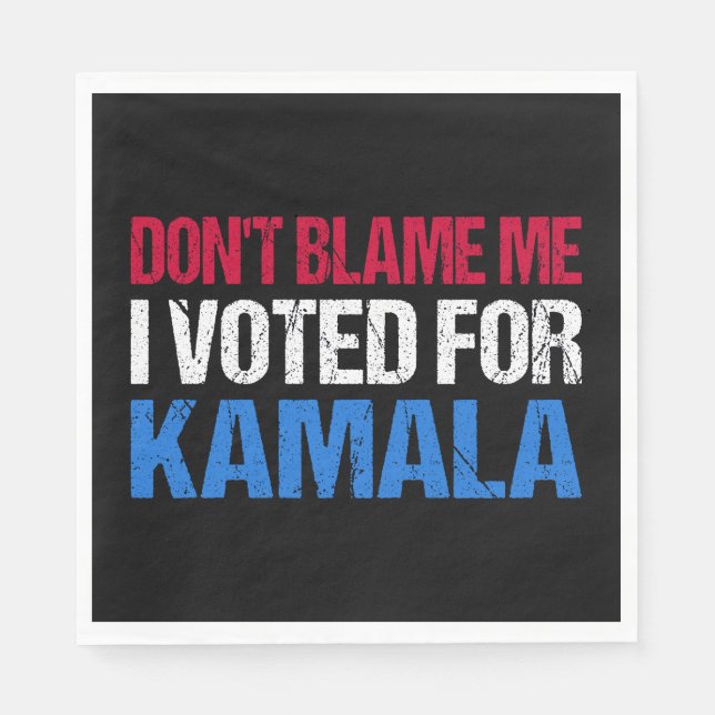 Serviette En Papier Ne me blâme pas d'avoir voté pour Kamala I (Devant)