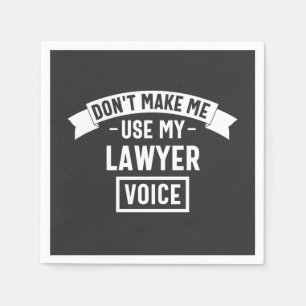 Serviette En Papier Ne me fais pas utiliser ma voix d'avocat