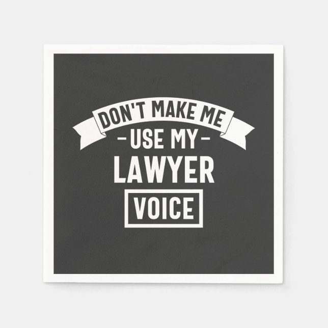 Serviette En Papier Ne me fais pas utiliser ma voix d'avocat (Devant)