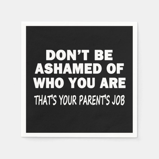 Serviette En Papier Ne sois pas honteux (Devant)