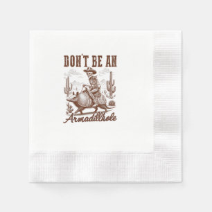 Serviette En Papier Ne soyez pas un Armadillhole