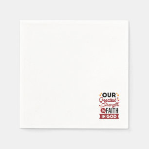 Serviette En Papier Notre Plus Grande Force Est La Foi En Dieu Citatio
